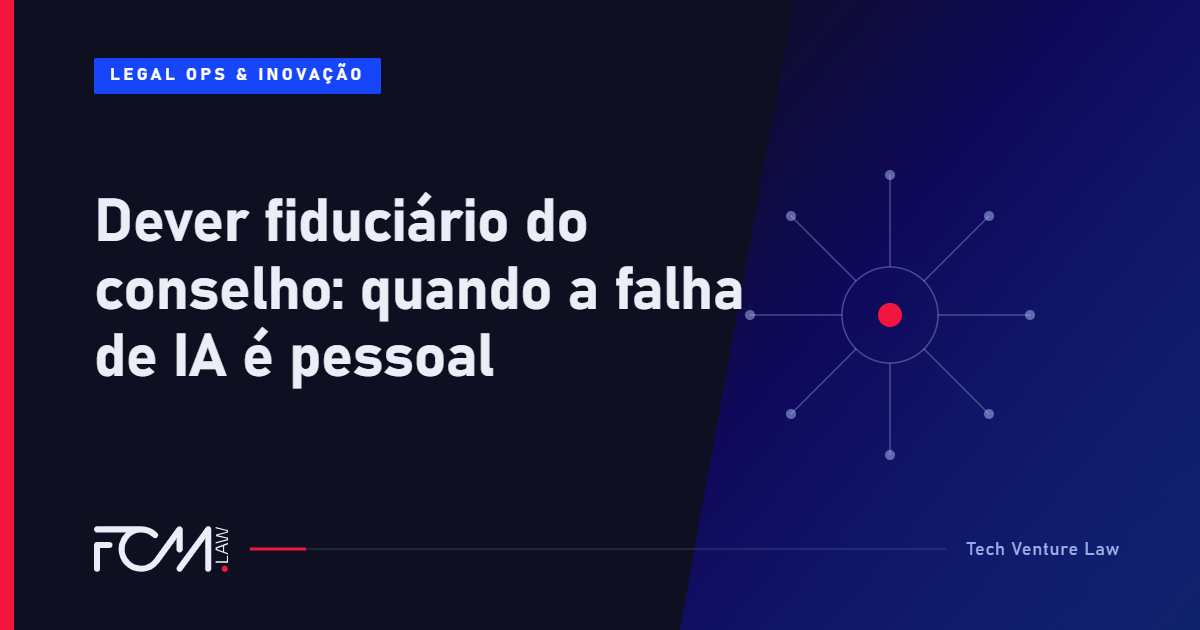 Dever fiduciário do conselho e a supervisão do uso de IA