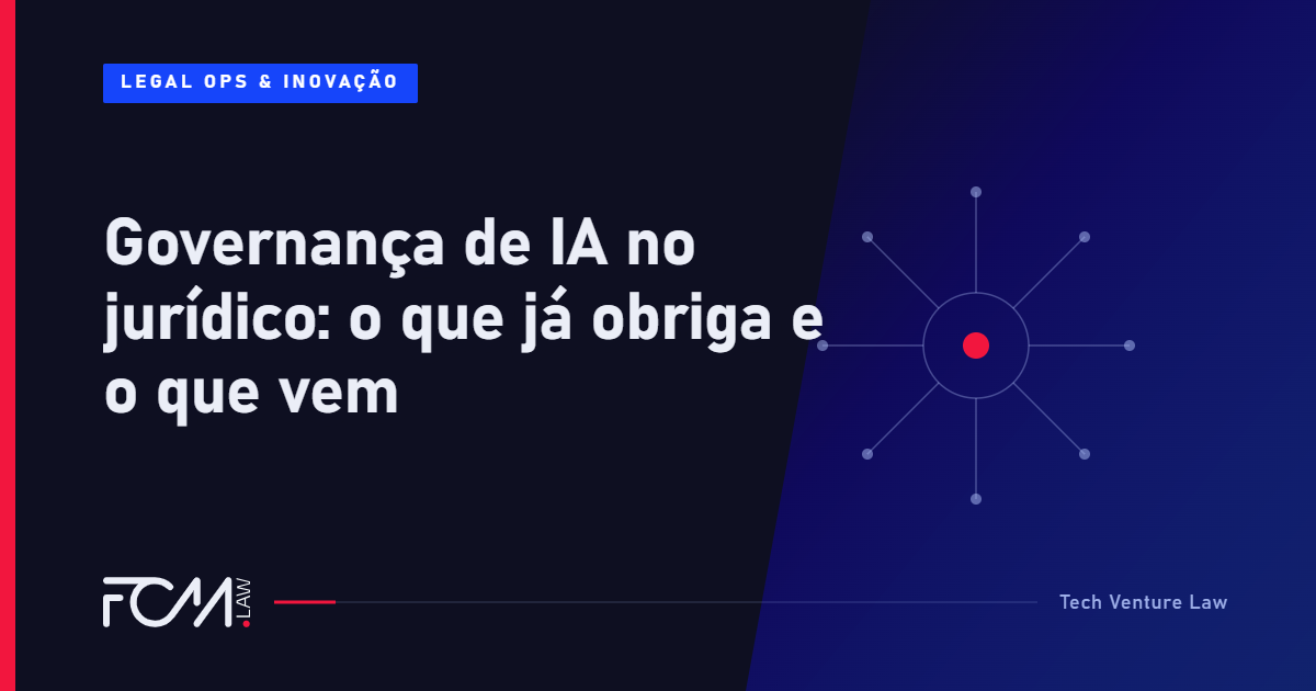 Governança de IA no jurídico: Resolução CNJ 615 e Marco Legal da IA