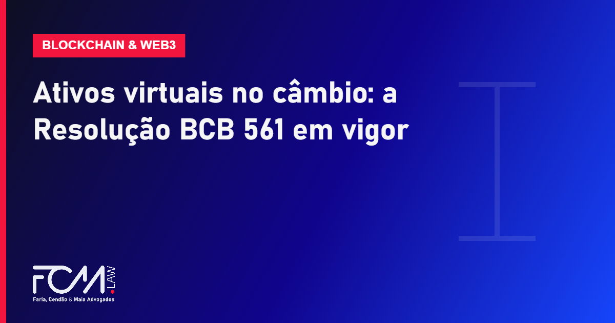 Ativos virtuais no câmbio e a Resolução BCB 561 em vigor