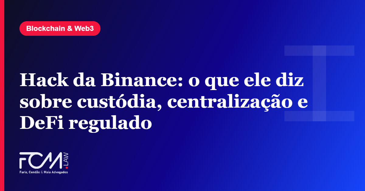 hack da Binance, custódia de cripto e DeFi regulado