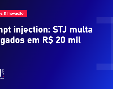 Prompt injection em peticao e a multa do STJ a advogados
