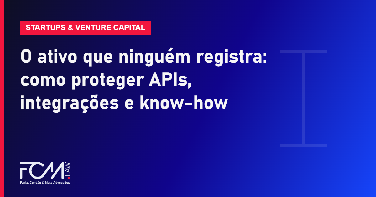 O ativo que ninguém registra: como proteger APIs, integrações e know-how