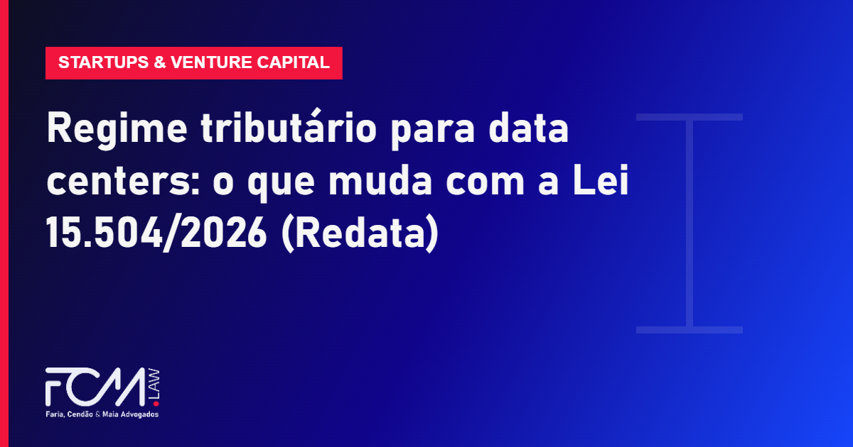 Regime tributário para data centers: o que muda com a Lei 15.504/2026 (Redata)