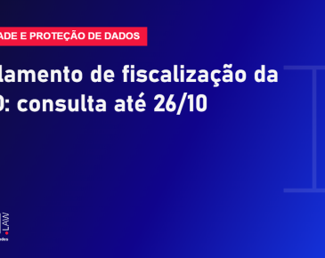 Regulamento de fiscalização da ANPD em consulta pública até 26 de outubro