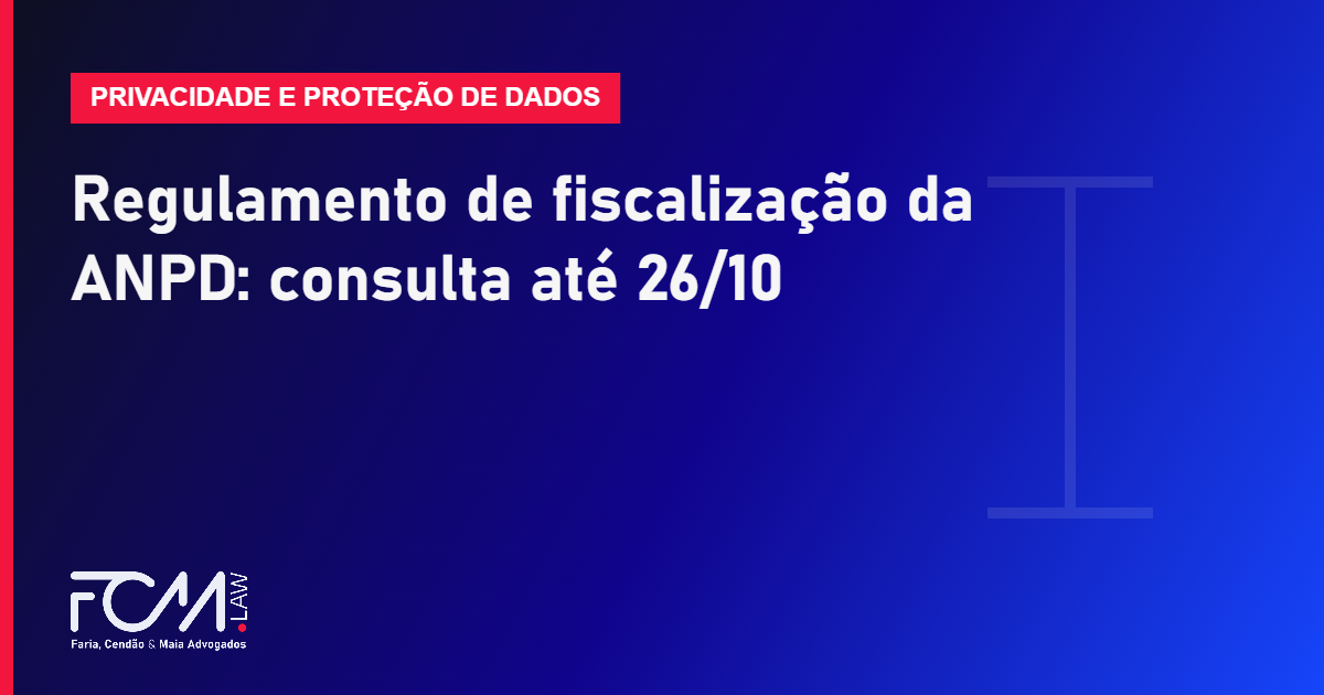 Regulamento de fiscalização da ANPD em consulta pública até 26 de outubro