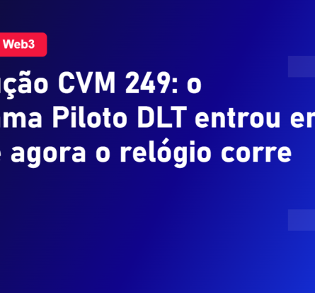 Resolucao CVM 249 e o Programa Piloto DLT de tokenizacao em vigor