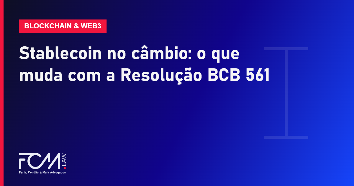 Stablecoin no câmbio: o que muda com a Resolução BCB 561